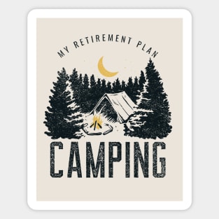 Camping retirement plan for good Magnet